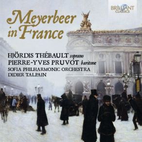 Download track Le Prophète: Introduction / La Brise Est Muette (Chorus) Hjördis Thébault, Pierre - Yves Pruvot, Didier Talpain, Sofia Philharmonic Orchestra, Svetoslav Obretonov Choir