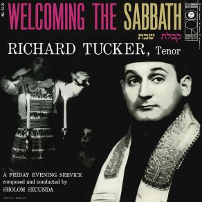 Download track Welcoming The Sabbath - A Friday Evening Service: Lechu Neranenoh (Come Let Us Sing) Richard Tucker