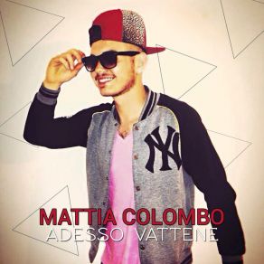 Download track Adesso Vattene Mattia Colombo