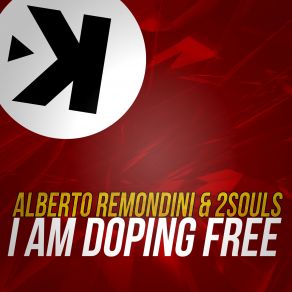 Download track I Am Doping Free (Radio Edit) Alberto Remondini, 2souls