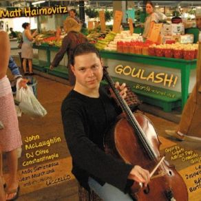 Download track Goulash Matt Haimovitz