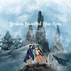 Download track Broken Beautiful Blue Ruin Mighfar Suganda