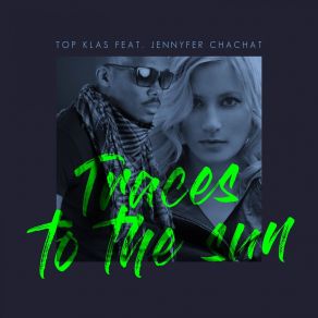 Download track Traces To The Sun (Tobias Bergson Remix) Jennyfer Chachat