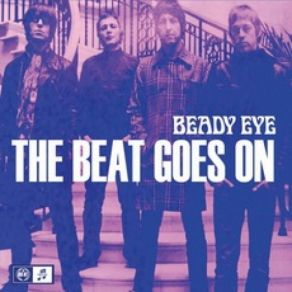 Download track The Beat Goes On Beady Eye