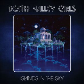 Download track It's All Really Kind Of Amazing Death Valley Girls, Islands In The Sky