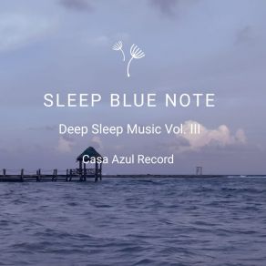 Download track Deep Sleep Music Part. IX Sleep Blue Note