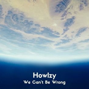 Download track We Can't Be Wrong (Instrumental Version) Howlzy