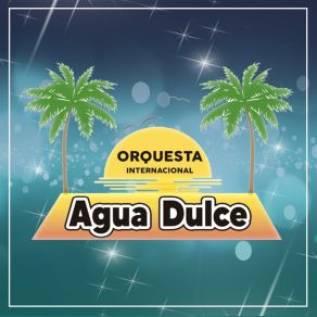 Download track Ven Mi Amor Agua Dulce