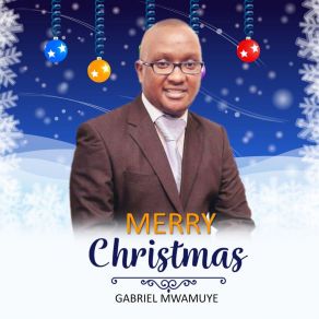 Download track Merry Christmas Gabriel Mwamuye