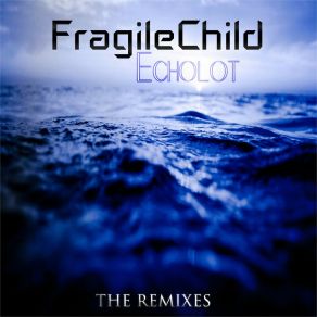 Download track Echolot (Outsized Remix) FragileChildOutsized