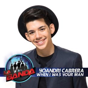 Download track When I Was Your Man (Fan Favorite - La Banda Performance) Yoandri Cabrera