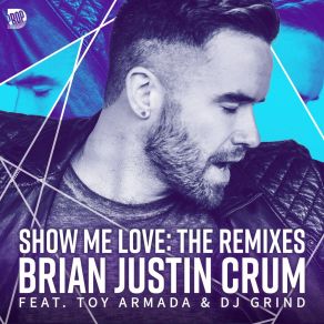 Download track Show Me Love (Wayne G & Andy Allder Club Mix) Brian Justin CrumWayne G, Andy Allder