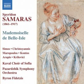 Download track Samaras Mademoiselle De Belle-Isle, Act IV Vous! Le Ciel Exauce Mes Vœux! Byron Fidetzis, Pazardzhik Symphony Orchestra, Kontos, Simos, Arapis, Krilovici, Maropoulos, Christoyannis