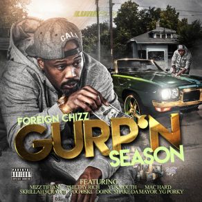 Download track Gurpin FOREIGN CHIZZYG Porky, Mizz Tiffani, Fog Oski