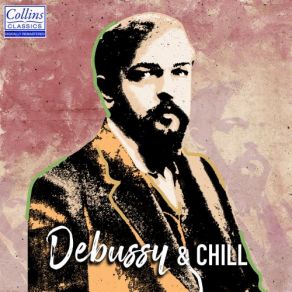 Download track Violin Sonata I. Allegro Vivo The Chill, Debussy