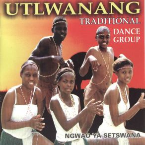 Download track Mogale O Rata Mabele Utlwanang Traditional Dance Group