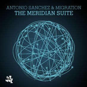 Download track Grids And Patterns Antonio Sánchez, Migration