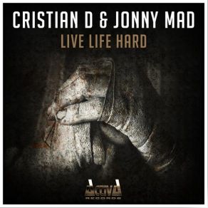 Download track Live Life Hard Cristian D & Jonny Mad