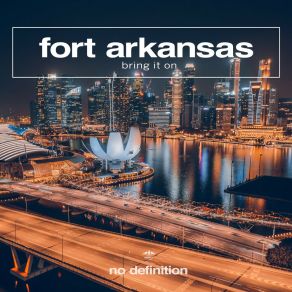 Download track Bring It On (Extended Mix) Fort Arkansas