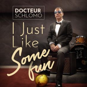 Download track I Just Like Some Fun (Instrumental) Docteur SchlomoΟΡΓΑΝΙΚΟ