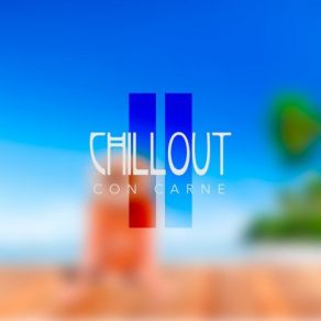 Download track The Way I Like It - Chillout Mix Chris Excess