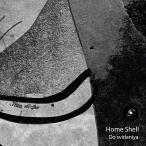 Download track Do Svidaniya (Original Mix) Home Shell