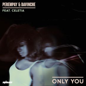 Download track Only You (Extended Mix) Celetia