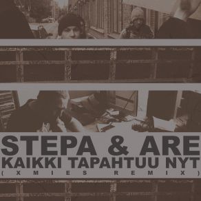 Download track Kaikki Tapahtuu Nyt (Xmies Remix) Stepa Ja Are