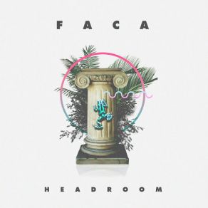 Download track Headroom Faca