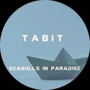 Download track Seagulls In Paradise TABIT