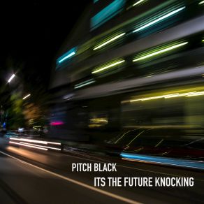 Download track It's The Future Knocking (Alpha Steppa Remix) Pitch Black