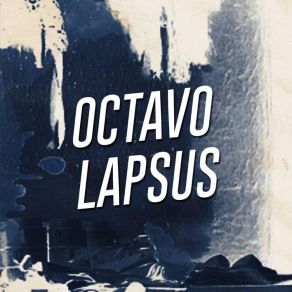 Download track De Callar Y Obedecer Octavo Lapsus