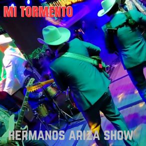 Download track Mi Tormento Hermanos Ariza Show