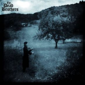 Download track Le Sifflet Des Mineurs The Dead Brothers