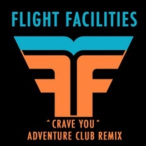 Download track Crave You (Adventure Club Dubstep Remix) Flight Facilities