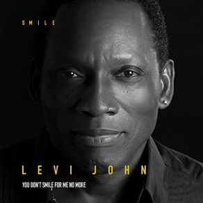 Download track You Don't Smile For Me No More Levi John