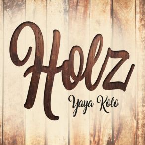 Download track Holz Yaya Kolo