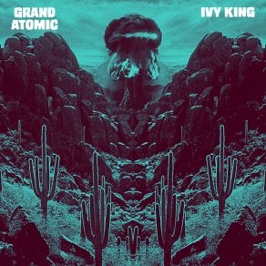 Download track Ivy King Grand Atomic