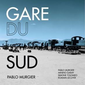 Download track Gare Du Sud Minino Garay, Romain Lécuyer, Pablo Murgier, Simone Tolomeo