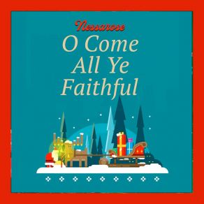 Download track O Come All Ye Faithful (Acoustic Mix) Nessarose