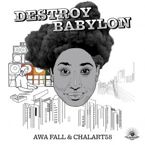 Download track Destroy Babylon Chalart58, Awa Fall