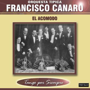 Download track El Acomodo Orquesta Tipica Francisco Canaro