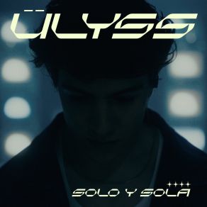 Download track Solo Y Sola Ulyss