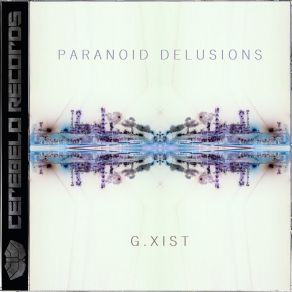 Download track Paranoid Delusions G. Xist