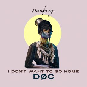 Download track I Don't Want To Go Home Doc