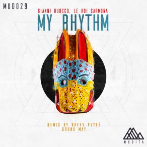 Download track My Rhythm (Bruno May, Raffy Peyré Remix) Le Roi CarmonaBruno May, Raffy Peyré