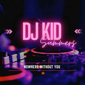 Download track Look Out DJ Kid Summers