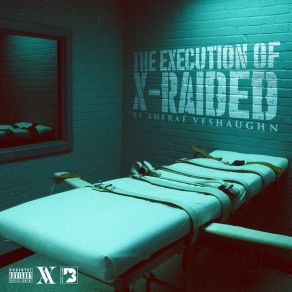 Download track The Execution Of X-Raided Interlude Aneraé VeShaughnX - Raided