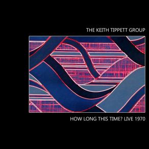 Download track Thoughts To Geoff (Version 2, Live) The Keith Tippett Group