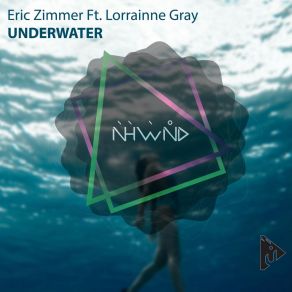 Download track Underwater (Original Mix) Eric Zimmer, Lorraine Gray